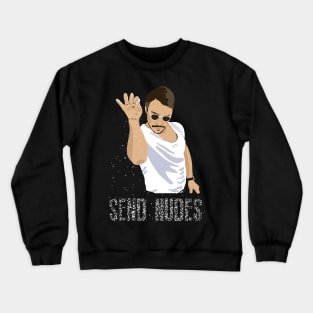 Salt Bae Send Nudes Crewneck Sweatshirt